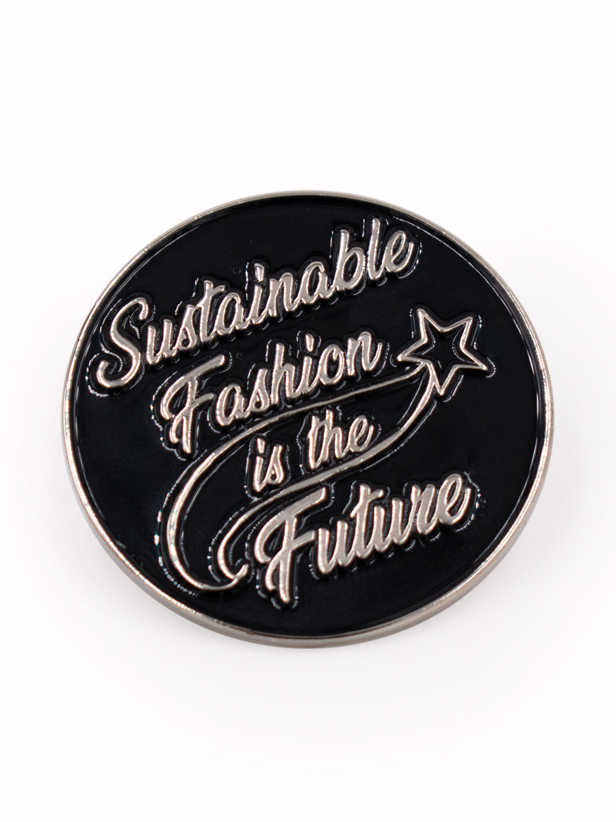 Kickstarter Collection Sustainable Fashion Is The Future Enamel Pin | Vegan Scene